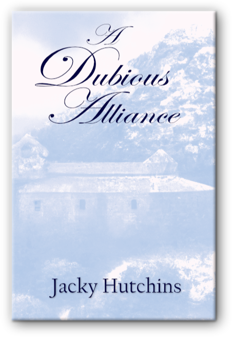 A Dubious Alliance - Historical Fiction Novel by Jacky Hutchins - Book Cover